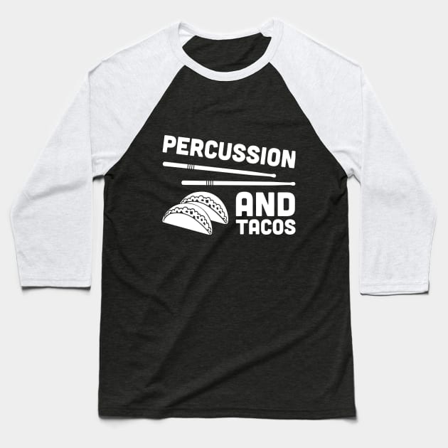 Percussion And Tacos Baseball T-Shirt by MeatMan